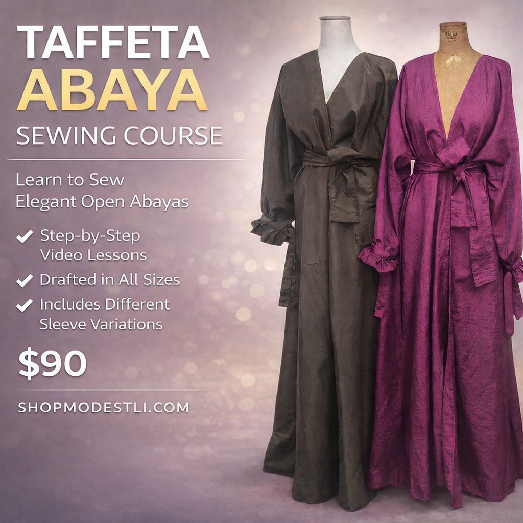 (PRE-ORDER ONLY INSTANT ACCESS APRIL 3, 2026) Taffeta Abaya Sewing Course | Learn to Draft & Sew Elegant Open Abaya From Scratch