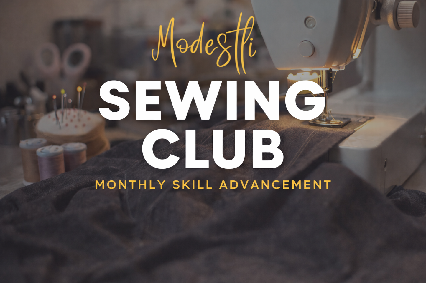 Sewing Club | Monthly Sewing Classes for Skill Advancement (Thursday Group)
